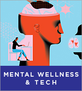 Mental Wellness and Technology: Rethinking the Relationship