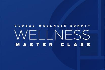 Wellness Master Class from the Global Wellness Summit