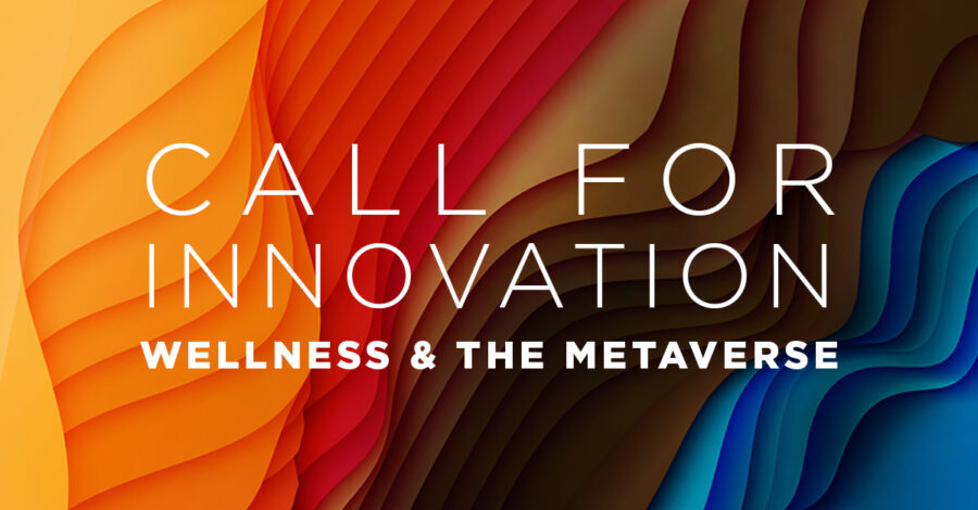 Call for Innovation: Wellness and the Metaverse