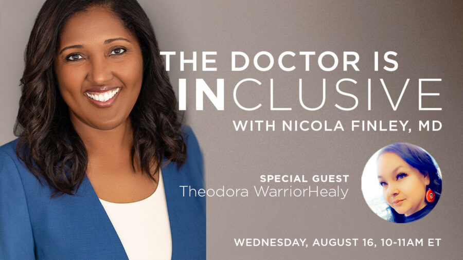 "The Doctor is INclusive" with special guest Theodora WarriorHealy on Indigenous Wellness