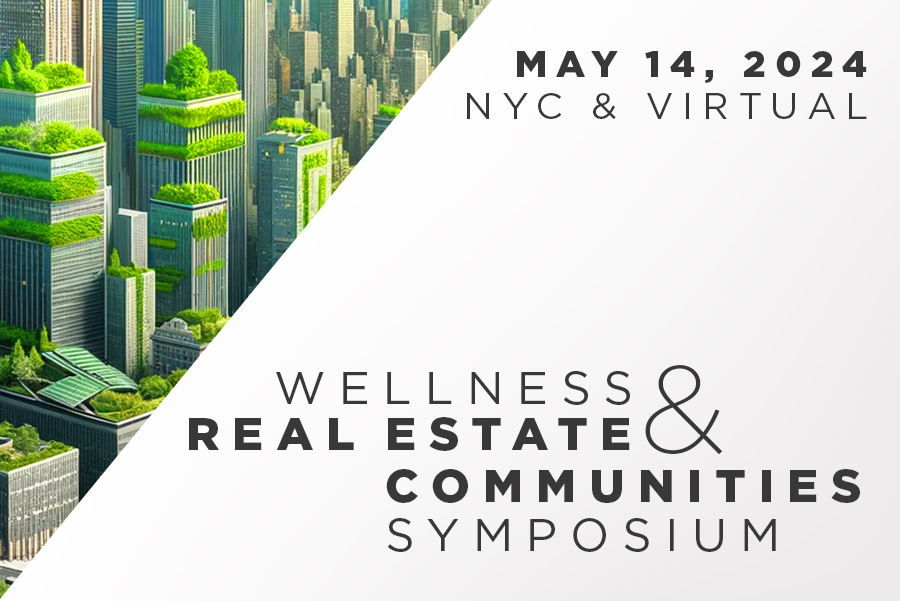 Wellness Real Estate & Communities Symposium