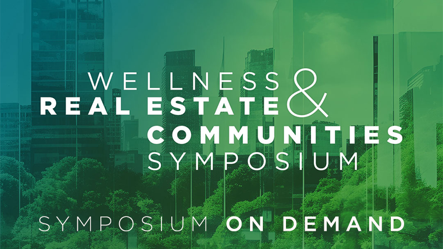 Access Expert Insights on Wellness Real Estate & Communities